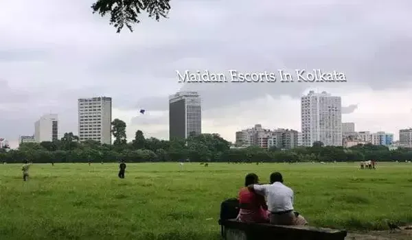 Maidan Escorts In Kolkata